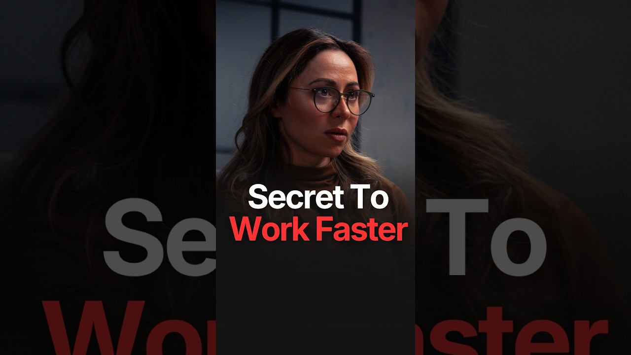 SECRET TO WORKING FASTER